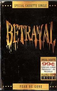 Betrayal (USA-1) : Fear Be Gone
